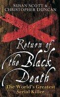 Return of the Black Death: The World's Greatest Serial Killer 1st Edition