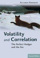 Volatility and Correlation: The Perfect Hedger and the Fox, 2nd Edition