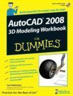 AutoCAD 2008 3D Modeling Workbook for Dummies [With DVD]