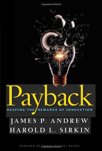 Payback: Reaping the Rewards of Innovation