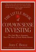 The Little Book of Common Sense Investing: The Only Way to Guarantee Your Fair Share of Stock Market Returns First edition. Illustrated Edition