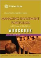 Managing Investment Portfolios Workbook: A Dynamic Process, 3rd Edition 0003 Edition