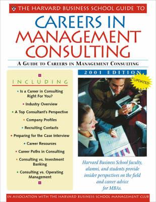 The Harvard Business School Guide to Careers in Management Consulting, 2002