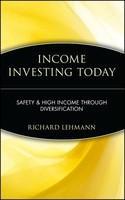 Income Investing Today: Safety and High Income Through Diversification