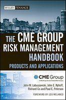 The CME Group Risk Management Handbook: Products and Applications