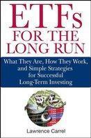 ETFs for the Long Run: What They Are, How They Work, and Simple Strategies for Successful Long-Term Investing