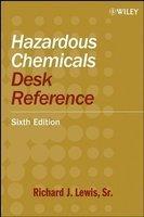 Hazardous Chemicals Desk Reference, 6th Edition 6th  Edition