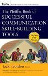 The Pfeiffer Book of Successful Communication Skill-Building Tools