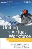 Uniting the Virtual Workforce: Transforming Leadership and Innovation in the Globally Integrated Enterprise illustrated edition Edition