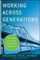 Working Across Generations: Defining the Future of Nonprofit Leadership 01 Edition