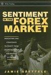 Sentiment in the Forex Market: Indicators and Strategies to Profit from Crowd Behavior and Market Extremes