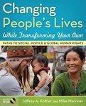 Changing People's Lives While Transforming Your Own: Paths to Social Justice and Global Human Rights [With DVD]