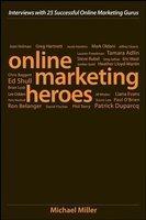 Online Marketing Heroes: Interviews with 25 Successful Online Marketing Gurus 01 Edition