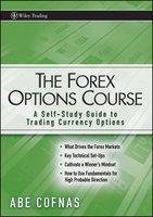 The Forex Options Course: A Self-Study Guide to Trading Currency Options