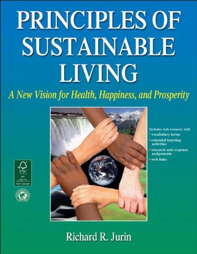 Principles of Sustainable Living With Web Resource: A New Vision for Health, Happiness, and Prosperity 