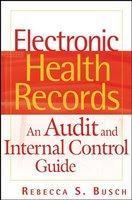 Electronic Health Records: An Audit and Internal Control Guide