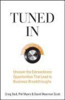 Tuned in: Uncover the Extraordinary Opportunities That Lead to Business Breakthroughs