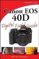 Canon EOS 40D Digital Field Guide