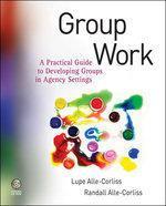 Group Work: A Practical Guide to Developing Groups in Agency Settings [With CDROM] Pap/Cdr Edition