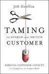 Taming the Search-And-Switch Customer: Earning Customer Loyalty in a Compulsion-To-Compare World