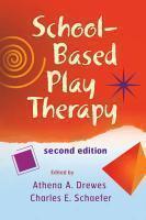 School-Based Play Therapy, 2nd Edition 2nd  Edition