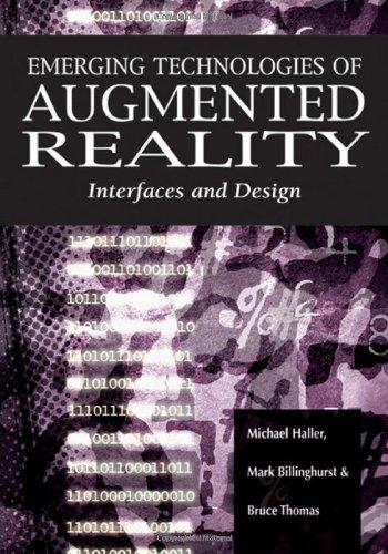 Emerging Technologies of Augmented Reality: Interfaces and Design