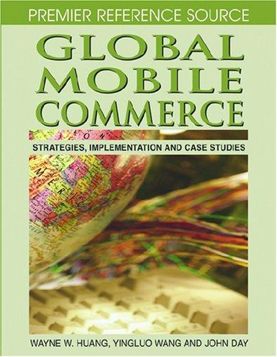 Global Mobile Commerce: Strategies, Implementation, and Case Studies