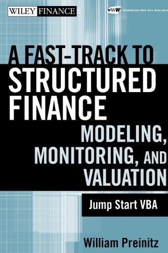 A Fast Track to Structured Finance Modeling, Monitoring and Valuation: Jump Start VBA