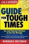 J.K. Lasser's Guide for Tough Times: Tax and Financial Solutions to See You Through