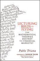 Lecturing Birds on Flying: Can Mathematical Theories Destroy the Financial Markets?