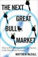 The Next Great Bull Market: How to Pick Winning Stocks and Sectors in the New Global Economy