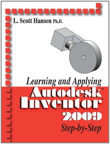 Learning and Applying Autodesk Inventor 2009 Step by Step 