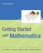 Getting Started With Mathematica, 3rd Edition 0003 Edition