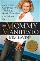 The Mommy Manifesto: How to Use Our Power to Think Big, Break Limitations and Achieve Success
