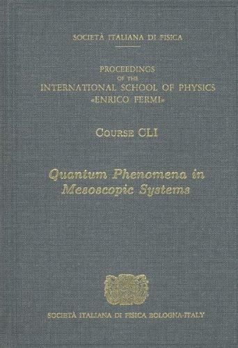 Quantum Phenomena in Mesoscopic Systems (International School of Physic) 