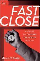 Fast Close: A Guide to Closing the Books Quickly, 2nd Edition 0002 Edition