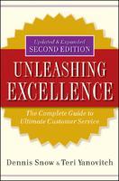 Unleashing Excellence: The Complete Guide to Ultimate Customer Service 2nd Updated, Expand  Edition