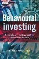 Behavioural Investing: A Practitioners Guide to Applying Behavioural Finance, 728 Pages 0th Edition