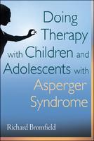 Doing Therapy with Children and Adolescents with Asperger Syndrome