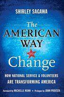 The American Way to Change: How National Service & Volunteers Are Transforming America