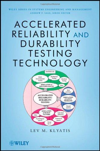 Accelerated Reliability and Durability Testing Technology (Wiley Series in Systems Engineering and Management)