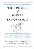 The Power of Social Innovation: How Civic Entrepreneurs Ignite Community Networks for Good