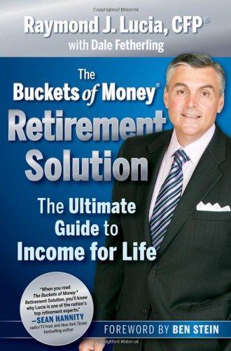 The Buckets of Money Retirement Solution: The Ultimate Guide to Income for Life