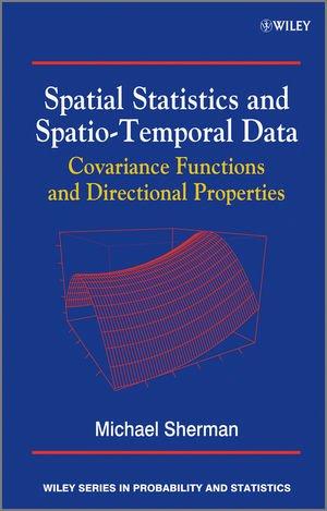 Spatial Statistics and Spatio-Temporal Data: Covariance Functions and Directional Properties (Wiley Series in Probability and Statistics) 