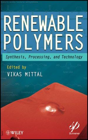 Renewable Polymers: Synthesis, Processing, and Technology