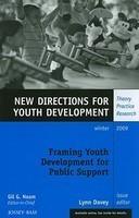 Framing Youth Development for Public Support: Theory, Practice, Research