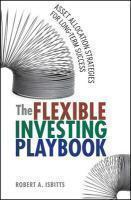 The Flexible Investing Playbook: Asset Allocation Strategies for Long-Term Success