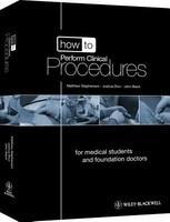 How to Perform Clinical Procedures: For Medical Students and Junior Doctors 0003 Edition