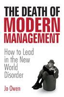 The Death of Modern Management: How to Lead in the New World Disorder