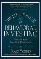 The Little Book of Behavioral Investing: How Not to Be Your Own Worst Enemy